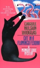 Carole Nelson Douglas - Cat in a Flamingo Fedora