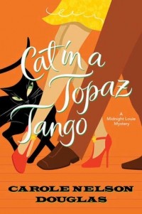 Carole Nelson Douglas - Cat in a Topaz Tango