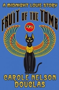 Carole Nelson Douglas - Fruit of the Tomb