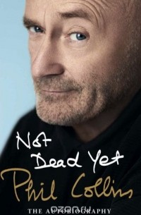 Not Dead Yet: The Autobiography