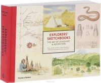  - Explorers' Sketchbooks: The Art of Discovery and Adventure