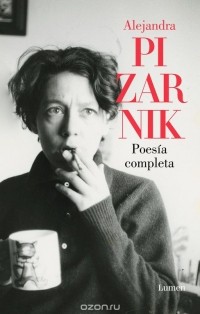 Alejandra Pizarnik - Poesia Completa