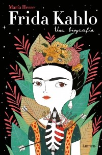 Maria Hesse - Frida Kahlo. Una biografia