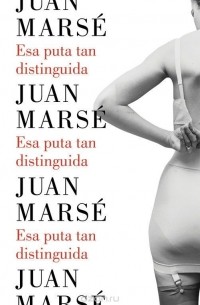 Juan Marse - Esa puta tan distinguida