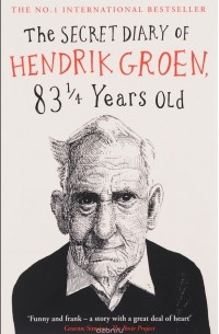 Hendrik Groen - The Secret Diary of Hendrik Groen, 83 Years Old