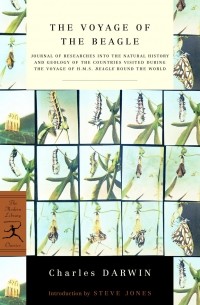 Charles Darwin - The Voyage of the Beagle: Journal of Researches into the Natural History and Geology of the Countries Visited During the Voyage of H.M.S. Beagle Round the World