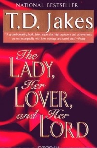 T. D. Jakes - The Lady, Her Lover, and Her Lord