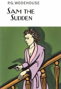 P.G. Wodehouse - Sam the Sudden