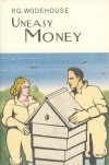 P.G. Wodehouse - Uneasy Money