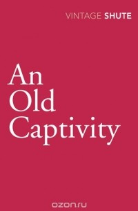 Shute Norway, Nevil - Old Captivity