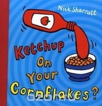 Ник Шарратт - Ketchup on Your Cornflakes?