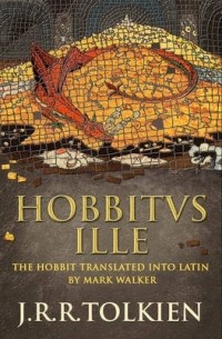 Tolkien J.R.R - Hobbitus Ille: The Latin Hobbit