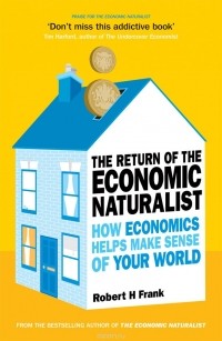 Роберт Харрис Фрэнк - The Return of The Economic Naturalist
