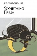 P.G. Wodehouse - Something Fresh