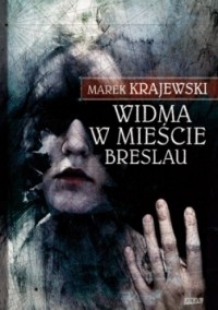 Marek Krajewski - Widma w mieście Breslau