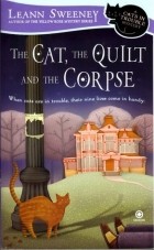 Leann Sweeney - The Cat, the Quilt and the Corpse