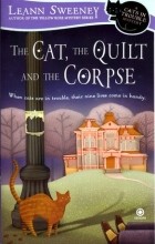 Leann Sweeney - The Cat, the Quilt and the Corpse