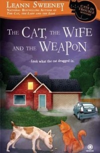 Leann Sweeney - The Cat, the Wife and the Weapon