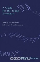 William Thomson - A Guide for the Young Economist: Writing Effectively about Economics