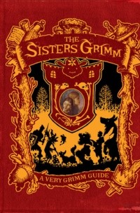 Michael Buckley - The Sisters Grimm: A Very Grimm Guide