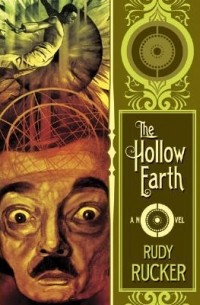 Rudy Rucker - The Hollow Earth