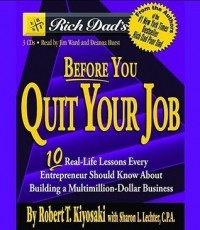  - Rich Dad's Before You Quit Your Job