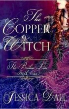 Jessica Dall - The Copper Witch