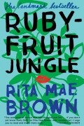 Rita Mae Brown - Rubyfruit Jungle