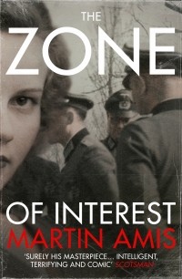 Martin Amis - The Zone of Interest