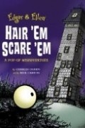 Чарльз Огден - Edgar & Ellen Hair 'Em Scare 'Em - A Pop-up Misadventure