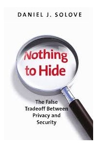 Daniel J Solove - Nothing to Hide: The False Tradeoff Between Privacy and Security