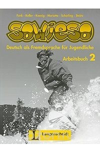  - Sowieso: Deutsch als Fremdsprache fur Jugendliche: Arbeitsbuch 2