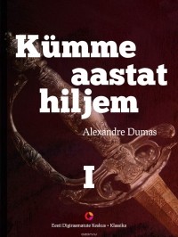 Alexandre Dumas - Kumme aastat hiljem, I raamat. Vikont de Bragelonne