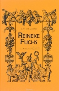 Johann Wolfgang von Goethe - Reineke Fuchs