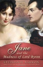 Стефани Баррон - Jane and the Madness of Lord Byron