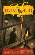 Harold Schechter - The Hum Bug