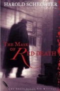 Harold Schechter - The Mask of Red Death