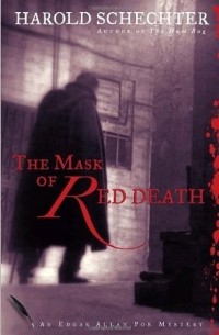 Harold Schechter - The Mask of Red Death