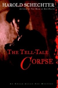 Harold Schechter - The Tell-Tale Corpse