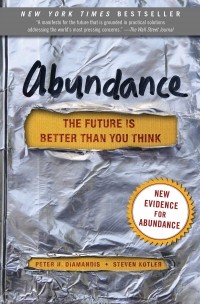 Питер Диамандис - Abundance: The Future Is Better Than You Think