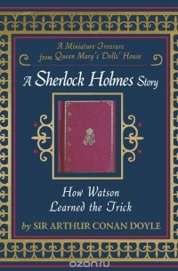Arthur Conan Doyle - How Watson Learned the Trick