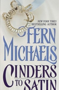 Fern Michaels - Cinders to Satin