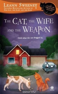 Leann Sweeney - The Cat, the Wife and the Weapon