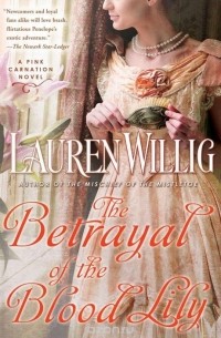 Lauren Willig - The Betrayal of the Blood Lily