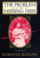 Roberta Rogow - The Problem of the Missing Miss