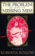 Roberta Rogow - The Problem of the Missing Miss