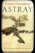 Emma Donoghue - Astray
