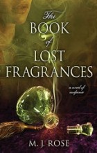 M.J. Rose - The Book of Lost Fragrances