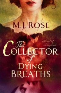 M.J. Rose - The Collector of Dying Breaths