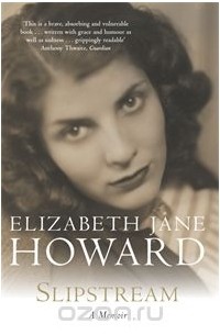 Elizabeth Jane Howard - Slipstream